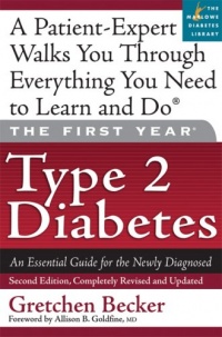 The First Year: Type 2 Diabetes: An Essential Guide for the Newly Diagnosed The First Year: Type 2 Diabetes: An Essential Guide for the Newly Diagnosed