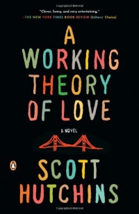 A Working Theory of Love: A Novel A Working Theory of Love: A Novel
