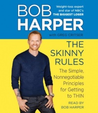 The Skinny Rules: The Simple, Nonnegotiable Principles for Getting to Thin The Skinny Rules: The Simple, Nonnegotiable Principles for Getting to Thin