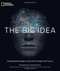 The Big Idea: How Breakthroughs of the Past Shape the Future The Big Idea: How Breakthroughs of the Past Shape the Future