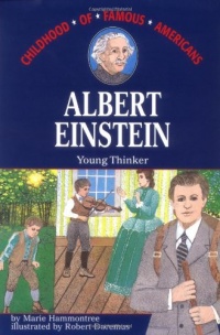 Albert Einstein: Young Thinker (Childhood of Famous Americans) Albert Einstein: Young Thinker (Childhood of Famous Americans)
