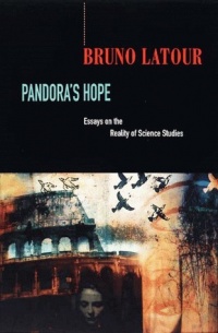 Pandora's Hope: Essays on the Reality of Science Studies Pandora's Hope: Essays on the Reality of Science Studies