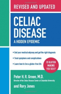 Celiac Disease (Revised and Updated Edition): A Hidden Epidemic Celiac Disease (Revised and Updated Edition): A Hidden Epidemic