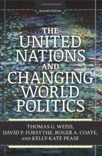 The United Nations and Changing World Politics The United Nations and Changing World Politics