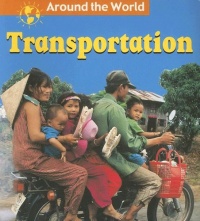 Transportation (Around the World (Heinemann Library)) Transportation (Around the World (Heinemann Library))