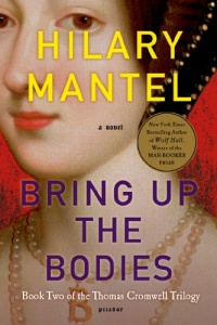 Bring Up the Bodies: A Novel (John MacRae Books) Bring Up the Bodies: A Novel (John MacRae Books)