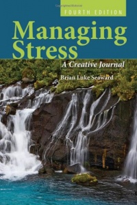 Managing Stress: A Creative Journal, Fourth Edition Managing Stress: A Creative Journal, Fourth Edition