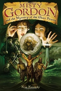Misty Gordon and the Mystery of the Ghost Pirates Misty Gordon and the Mystery of the Ghost Pirates