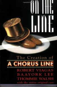 On the Line - The Creation of A Chorus Line On the Line - The Creation of A Chorus Line