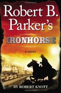 Robert B. Parker's Ironhorse Robert B. Parker's Ironhorse