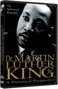 Dr. Martin Luther King, Jr.: A Historical Perspective Dr. Martin Luther King, Jr.: A Historical Perspective