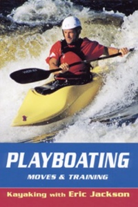 Playboating (Kayaking with Eric Jackson) Playboating (Kayaking with Eric Jackson)