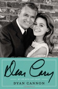 Dear Cary: My Life with Cary Grant Dear Cary: My Life with Cary Grant