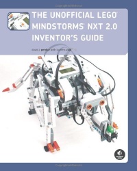 The Unofficial LEGO MINDSTORMS NXT 2.0 Inventor's Guide The Unofficial LEGO MINDSTORMS NXT 2.0 Inventor's Guide