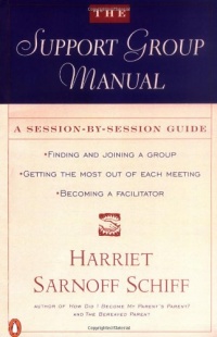 The Support Group Manual: A Session-By-Session Guide The Support Group Manual: A Session-By-Session Guide