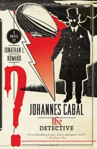 Johannes Cabal the Detective Johannes Cabal the Detective