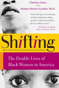 Shifting: The Double Lives of Black Women in America Shifting: The Double Lives of Black Women in America