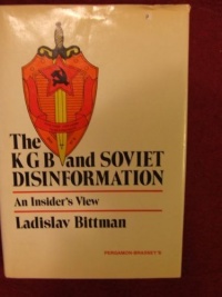 The KGB and Soviet Disinformation: An Insider's View The KGB and Soviet Disinformation: An Insider's View