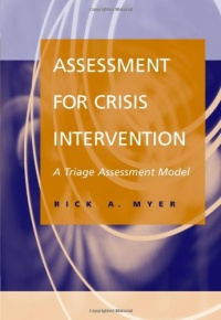 Assessment for Crisis Intervention: A Triage Assessment Model Assessment for Crisis Intervention: A Triage Assessment Model