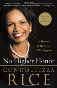 No Higher Honor: A Memoir of My Years in Washington No Higher Honor: A Memoir of My Years in Washington
