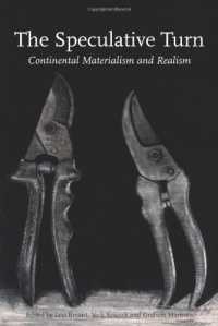 The Speculative Turn: Continental Materialism and Realism The Speculative Turn: Continental Materialism and Realism