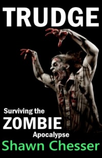 Trudge: Surviving the Zombie Apocalypse (Volume 1)