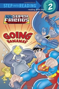 Super Friends: Going Bananas (DC Super Friends) (Step into Reading) Super Friends: Going Bananas (DC Super Friends) (Step into Reading)