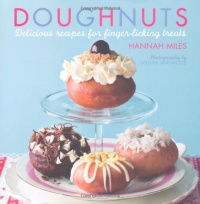 Doughnuts: Delicous Recipes for Finger-Licking Treats Doughnuts: Delicous Recipes for Finger-Licking Treats
