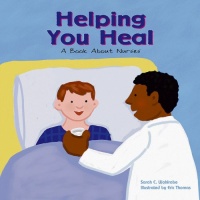 Helping You Heal: A Book About Nurses (Community Workers) Helping You Heal: A Book About Nurses (Community Workers)