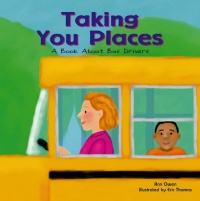 Taking You Places: A Book About Bus Drivers (Community Workers) Taking You Places: A Book About Bus Drivers (Community Workers)