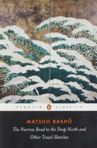 The Narrow Road to the Deep North and Other Travel Sketches (Penguin Classics) The Narrow Road to the Deep North and Other Travel Sketches (Penguin Classics)