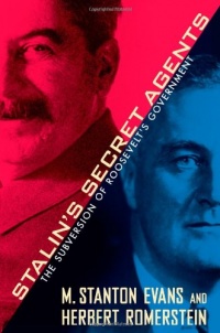 Stalin's Secret Agents: The Subversion of Roosevelt's Government Stalin's Secret Agents: The Subversion of Roosevelt's Government