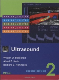 Ultrasound: The Requisites, Second Edition (Requisites in Radiology) Ultrasound: The Requisites, Second Edition (Requisites in Radiology)