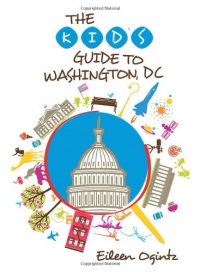 The Kid's Guide to Washington, DC (Kid's Guides Series)