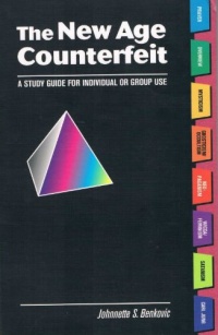 The New Age Counterfeit: A Study Guide for Individual of Group Use The New Age Counterfeit: A Study Guide for Individual of Group Use