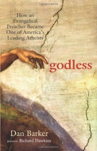 Godless: How an Evangelical Preacher Became One of America's Leading Atheists Godless: How an Evangelical Preacher Became One of America's Leading Atheists