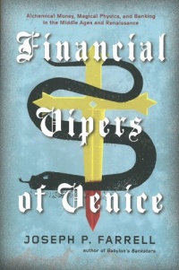 Financial Vipers of Venice: Alchemical Money, Magical Physics, and Banking in the Middle Ages and Renaissance Financial Vipers of Venice: Alchemical Money, Magical Physics, and Banking in the Middle Ages and Renaissance