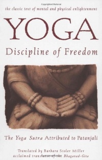 Yoga: Discipline of Freedom: The Yoga Sutra Attributed to Patanjali