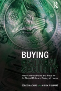 Buying National Security: How America Plans and Pays for Its Global Role and Safety at Home Buying National Security: How America Plans and Pays for Its Global Role and Safety at Home