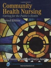 Community Health Nursing: Caring for the Public's Health Community Health Nursing: Caring for the Public's Health