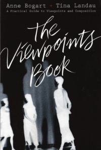 The Viewpoints Book: A Practical Guide to Viewpoints and Composition The Viewpoints Book: A Practical Guide to Viewpoints and Composition