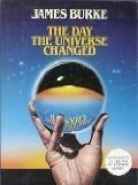 The Day the Universe Changed (Companion to the PBS Television Series) The Day the Universe Changed (Companion to the PBS Television Series)