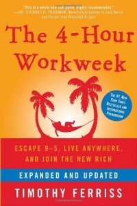 The 4-Hour Workweek: Escape 9-5, Live Anywhere, and Join the New Rich (Expanded and Updated) The 4-Hour Workweek: Escape 9-5, Live Anywhere, and Join the New Rich (Expanded and Updated)