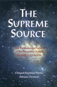 The Supreme Source: The Fundamental Tantra Of Dzogchen Semde Kunjed Gyalpo The Supreme Source: The Fundamental Tantra Of Dzogchen Semde Kunjed Gyalpo