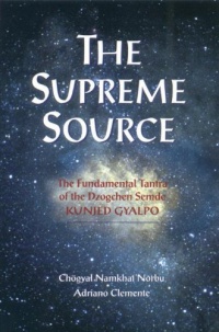 The Supreme Source: The Fundamental Tantra Of Dzogchen Semde Kunjed Gyalpo