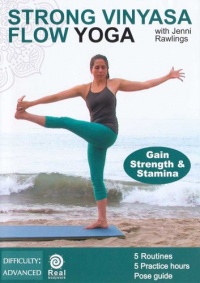 Strong Vinyasa Flow Yoga for Strength and Stamina with Jenni Rawlings Strong Vinyasa Flow Yoga for Strength and Stamina with Jenni Rawlings