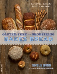 Gluten-Free on a Shoestring Bakes Bread: (Biscuits, Bagels, Buns, and More) Gluten-Free on a Shoestring Bakes Bread: (Biscuits, Bagels, Buns, and More)