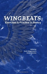 Wingbeats: Exercises and Practice in Poetry Wingbeats: Exercises and Practice in Poetry