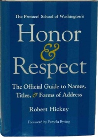 Honor & Respect: The Official Guide to Names, Titles, and Forms of Address