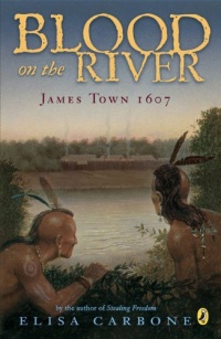 Blood on the River: James Town, 1607 Blood on the River: James Town, 1607